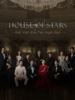 House of Stars: Học Viện Đào Tạo Ngôi Sao