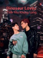 Dinosaur Love: Tình Yêu Khủng Long
