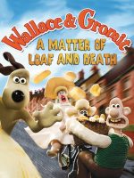 Wallace Và Gromit- Bánh Mì Và Cái Chết