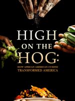 High on the Hog: Ẩm thực Mỹ gốc Phi đã thay đổi Hoa Kỳ như thế nào (S2)