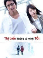 Thị trấn nơi chỉ mình tôi lưu lạc movie